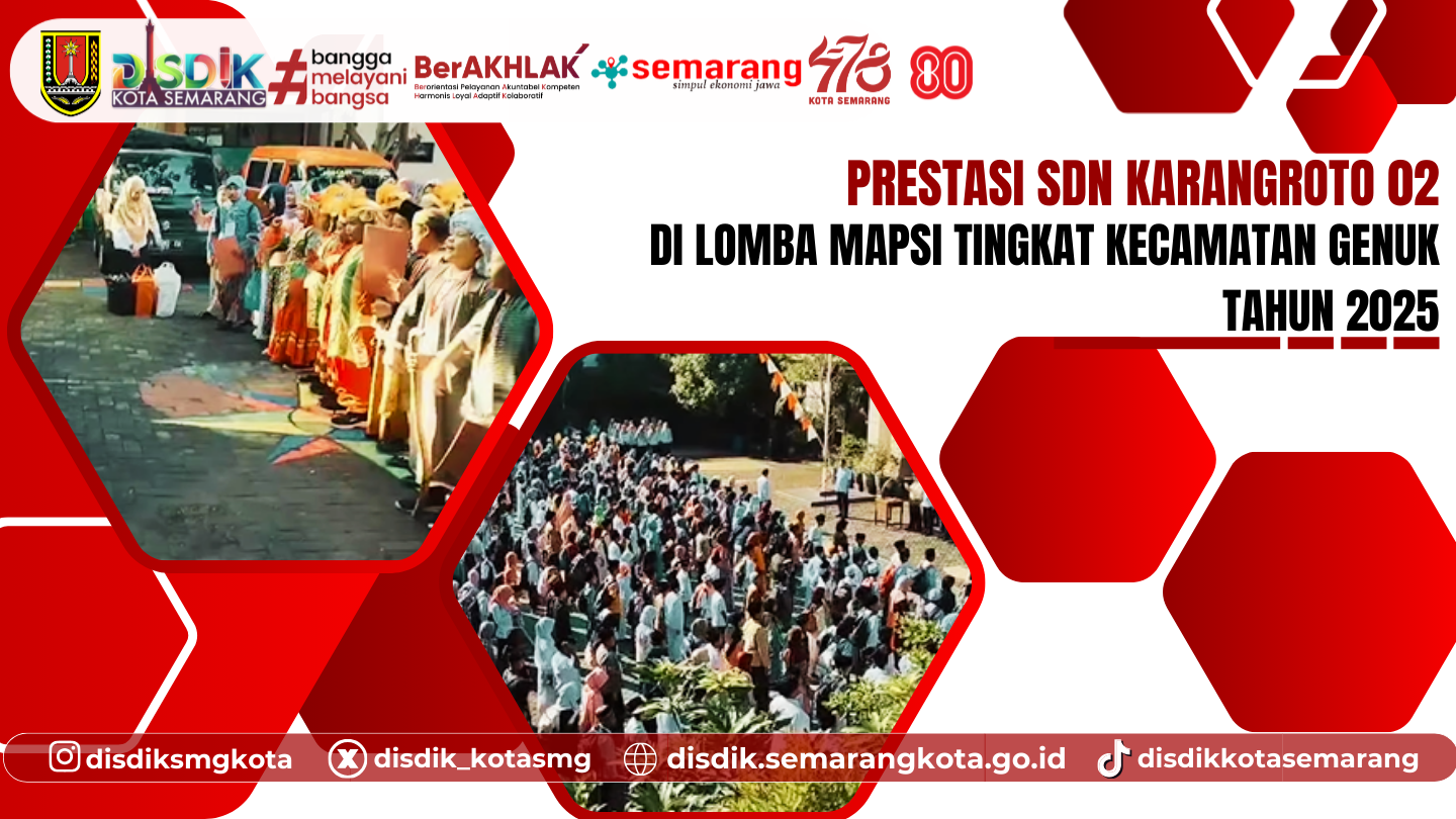 Prestasi SDN Karangroto 02 di Lomba MAPSI Kecamatan Genuk 2025